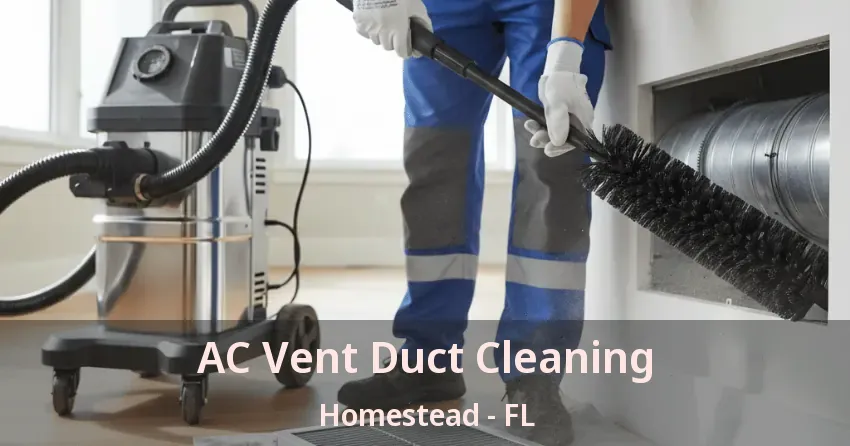 AC Vent Duct Cleaning Homestead - FL AC Vent Duct Cleaning Homestead - FL