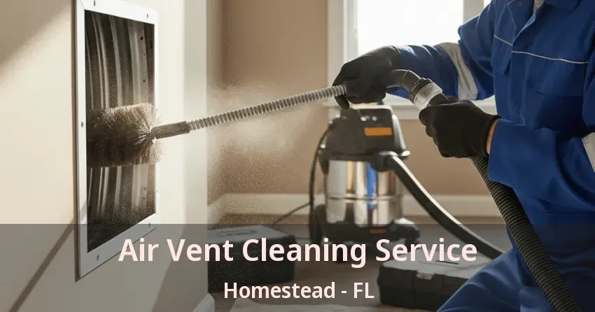 Air Vent Cleaning Service Homestead - FL