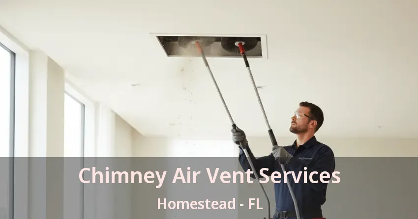 Chimney Air Vent Services Homestead - FL