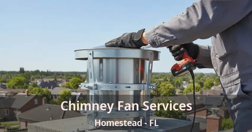 Chimney Fan Services Homestead - FL Chimney Fan Services Homestead - FL