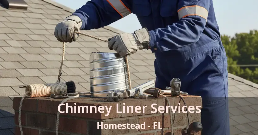 Chimney Liner Services Homestead - FL Chimney Liner Services Homestead - FL