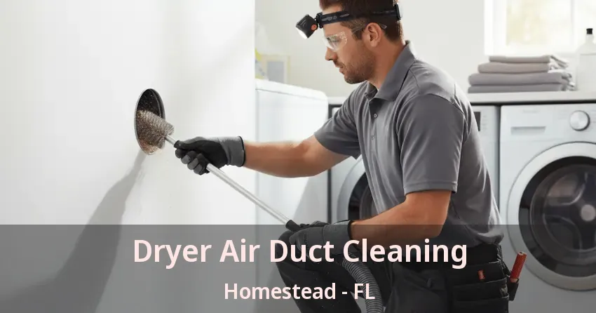 Dryer Air Duct Cleaning Homestead - FL