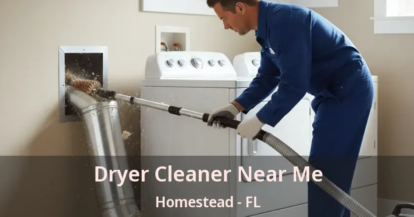 Dryer Cleaner Near Me Homestead - FL