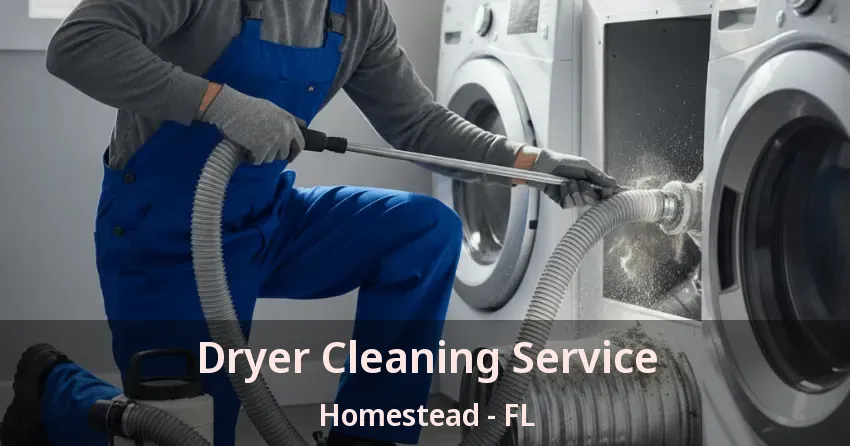Dryer Cleaning Service Homestead - FL