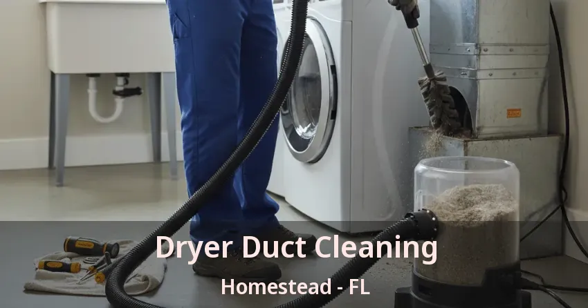 Dryer Duct Cleaning Homestead - FL