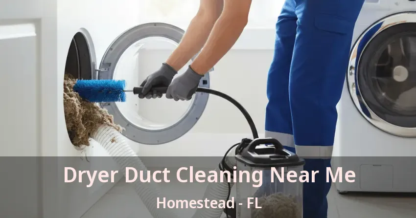 Dryer Duct Cleaning Near Me Homestead - FL
