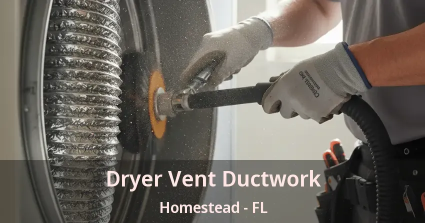 Dryer Vent Ductwork Homestead - FL