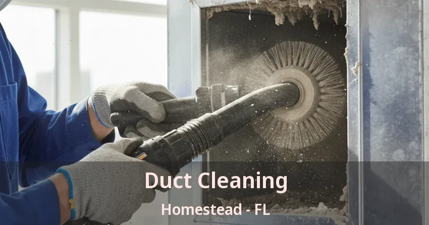 Duct Cleaning Homestead - FL
