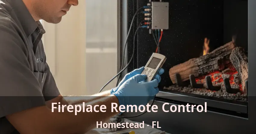 Fireplace Remote Control Homestead - FL