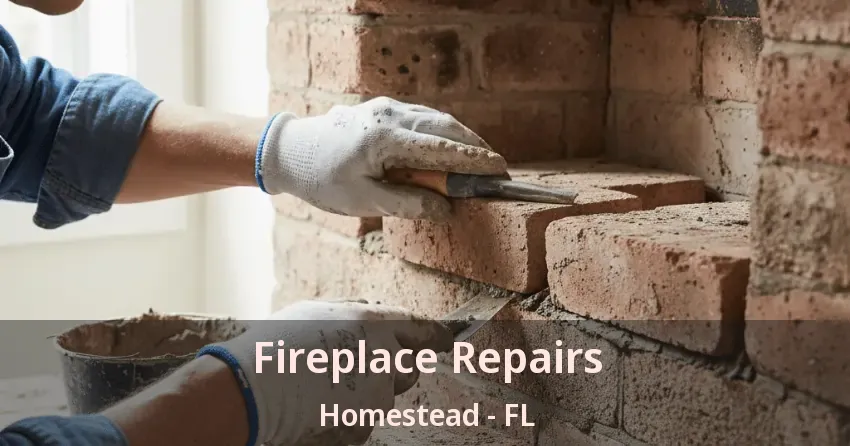 Fireplace Repairs Homestead - FL