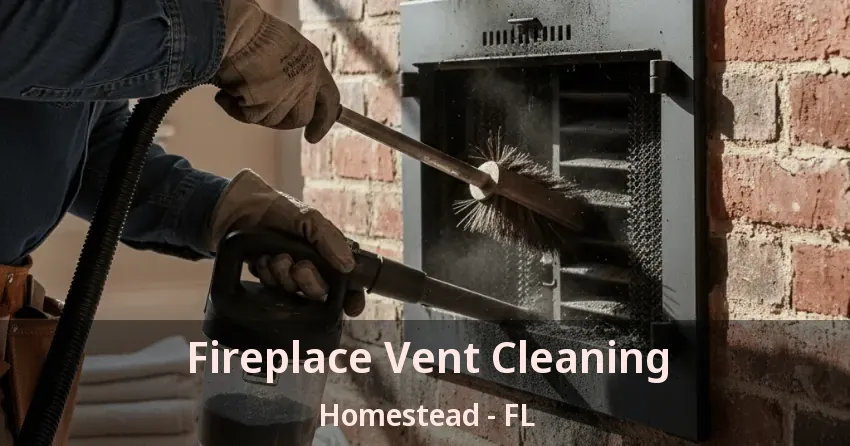 Fireplace Vent Cleaning Homestead - FL