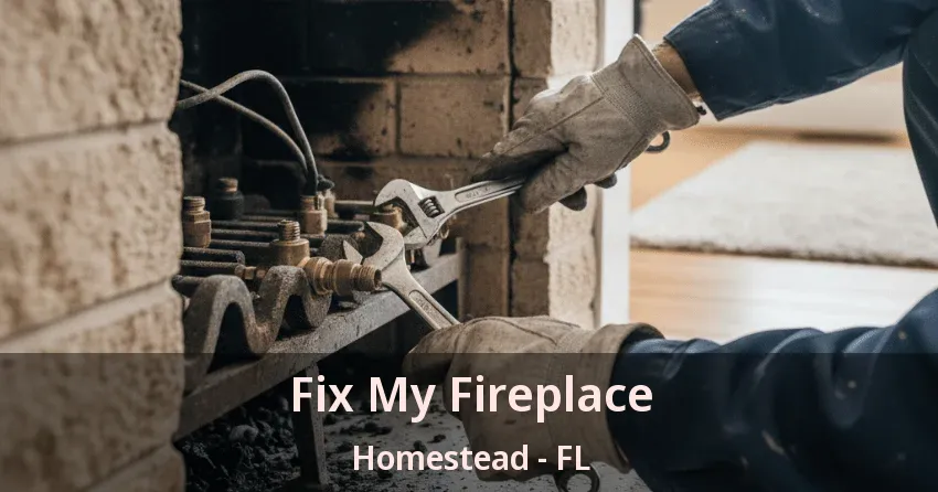 Fix My Fireplace Homestead - FL Fix My Fireplace Homestead - FL