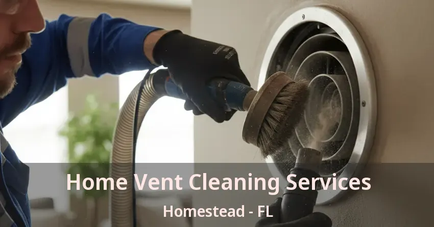 Home Vent Cleaning Services Homestead - FL Home Vent Cleaning Services Homestead - FL
