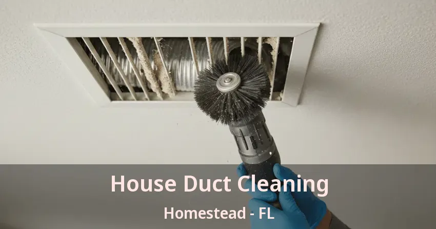 House Duct Cleaning Homestead - FL