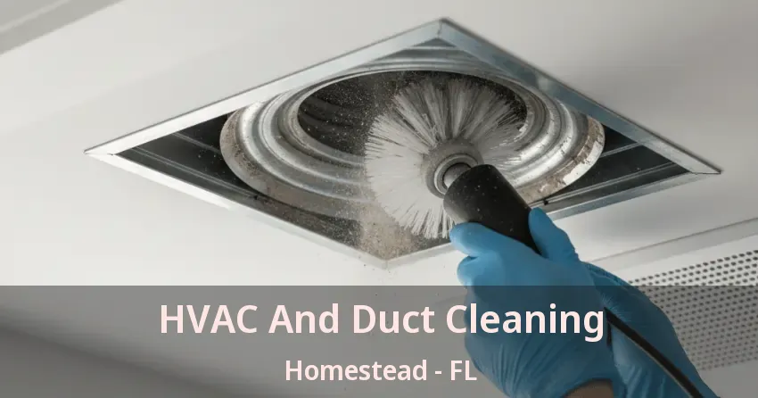 HVAC And Duct Cleaning Homestead - FL