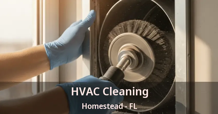 HVAC Cleaning Homestead - FL