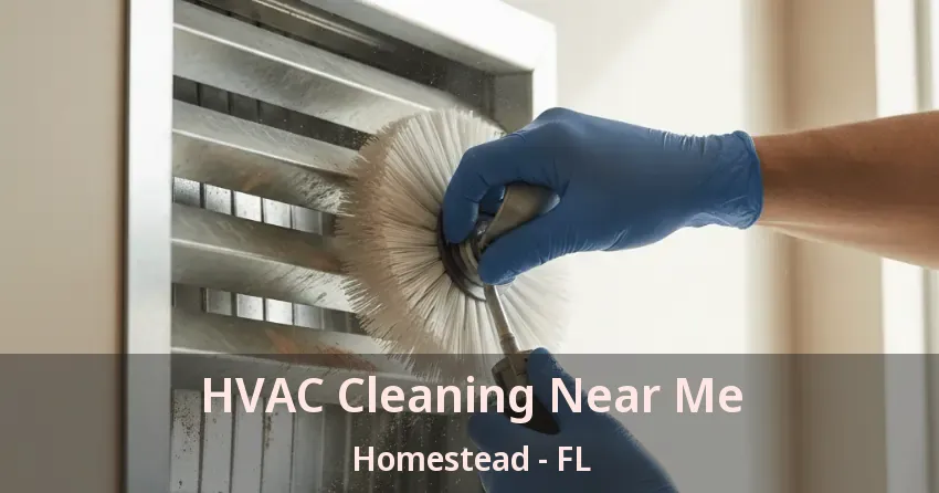 HVAC Cleaning Near Me Homestead - FL