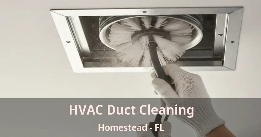 HVAC Duct Cleaning Homestead - FL