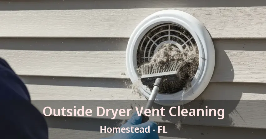 Outside Dryer Vent Cleaning Homestead - FL