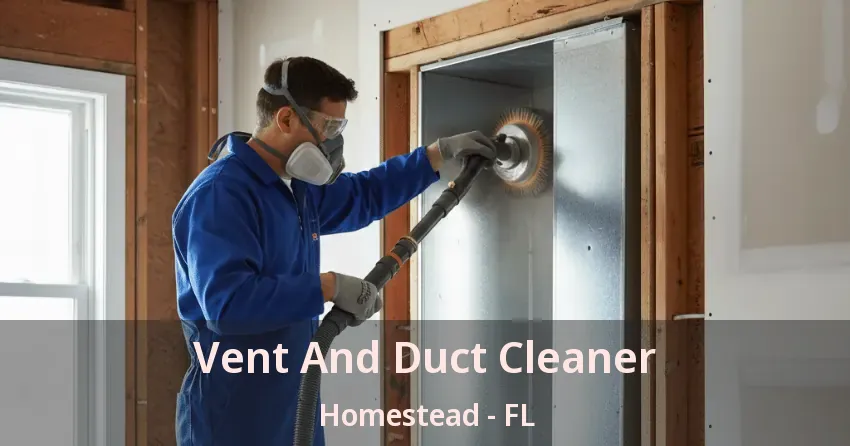 Vent And Duct Cleaner Homestead - FL