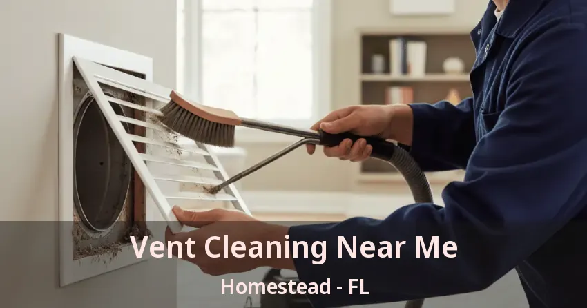 Vent Cleaning Near Me Homestead - FL